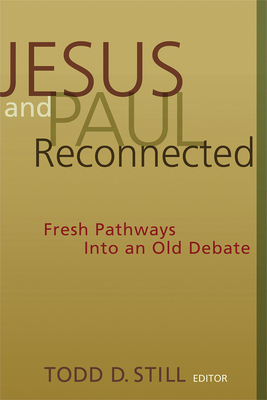 Jesus and Paul Reconnected: Fresh Pathways into... 0802831494 Book Cover