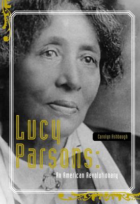 Lucy Parsons: An American Revolutionary 1608462137 Book Cover