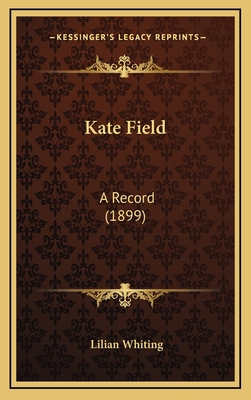 Kate Field: A Record (1899) 1165064790 Book Cover