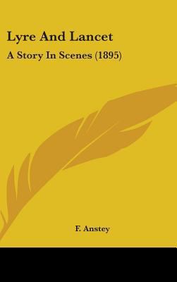 Lyre And Lancet: A Story In Scenes (1895) 1436582873 Book Cover