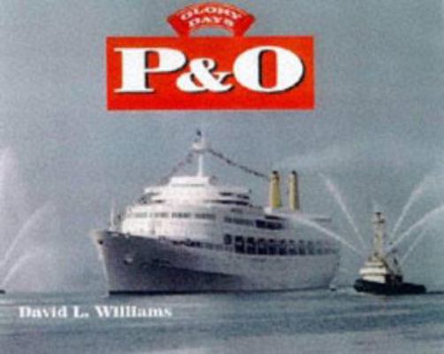 Glory Days: P&O (Glory Days) 0711026084 Book Cover