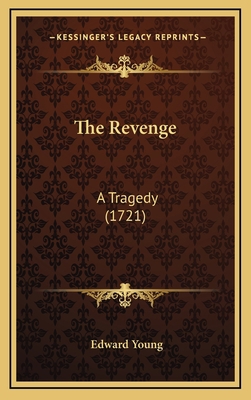 The Revenge: A Tragedy (1721) 1168920345 Book Cover