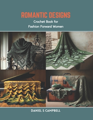 Romantic Designs: Crochet Book for Fashion Forw... B0CR8PLKP1 Book Cover