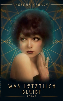 Was letztlich bleibt [German] 3757816242 Book Cover