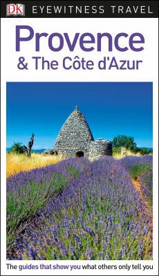 DK Eyewitness Travel Guide Provence and the C?t... 1465467971 Book Cover