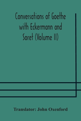 Conversations Of Goethe With Eckermann And Sore... 9354174914 Book Cover