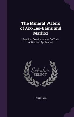 The Mineral Waters of Aix-Les-Bains and Marlioz... 1356936687 Book Cover