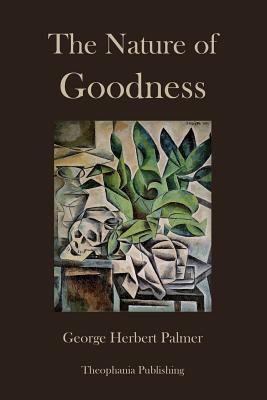 The Nature of Goodness 1478256605 Book Cover