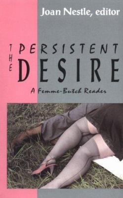 The Persistent Desire: A Femme-Butch Reader 1555831907 Book Cover