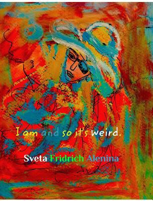 I am and so it's weird. 1518443044 Book Cover