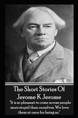 The Short Stories Of Jerome K Jerome 1780005911 Book Cover