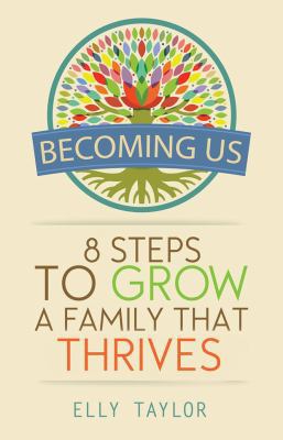 Becoming Us: 8 Steps to Grow a Family That Thrives 0992385601 Book Cover