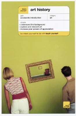 Teach Yourself Art History (Teach Yourself Series) 0071439692 Book Cover