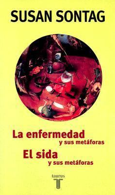 La Enfermedad y Sus Metaforas y el Sida y Sus M... [Spanish] 9505118872 Book Cover