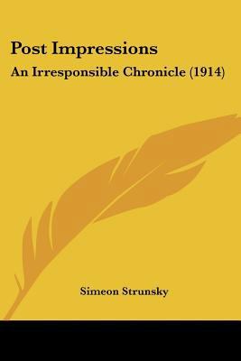Post Impressions: An Irresponsible Chronicle (1... 1120679869 Book Cover