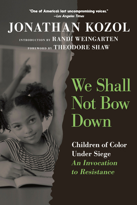 We Shall Not Bow Down: Children of Color Under ... 1644215306 Book Cover