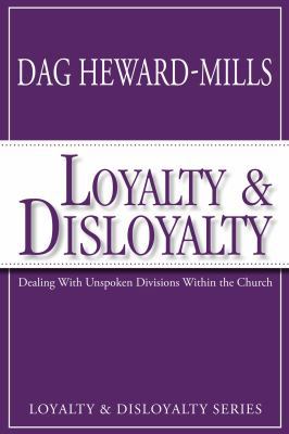 Loyalty and Disloyalty: Dealing with Unspoken D... 098839622X Book Cover