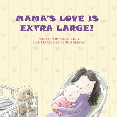 Mama's Love Is Extra Large! 9811482489 Book Cover