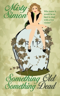 Something Old, Something Dead 1628307625 Book Cover