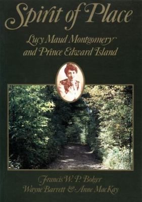 Spirit of Place: Lucy Maud Montgomery and Princ... 0195414039 Book Cover