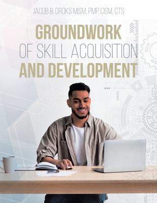 Groundwork of Skill Acquisition and Development 1684989329 Book Cover