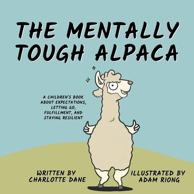 The Mentally Tough Alpaca: A Children's Book Ab... 1647432537 Book Cover