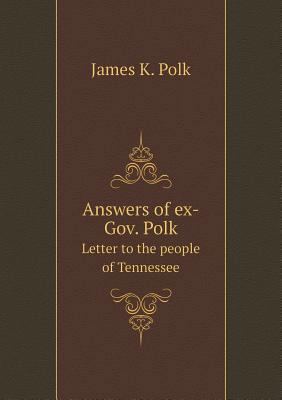 Answers of ex-Gov. Polk Letter to the people of... 5518579233 Book Cover