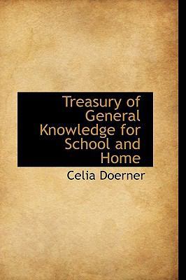 Treasury of General Knowledge for School and Home 1103965506 Book Cover