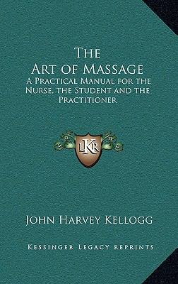 The Art of Massage: A Practical Manual for the ... 1163198889 Book Cover