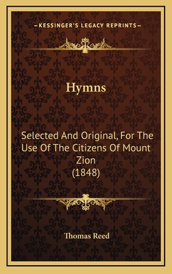 Hymns: Selected and Original, for the Use of th... 1164746839 Book Cover