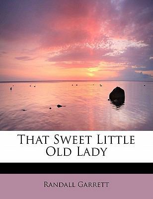 That Sweet Little Old Lady 1437512038 Book Cover