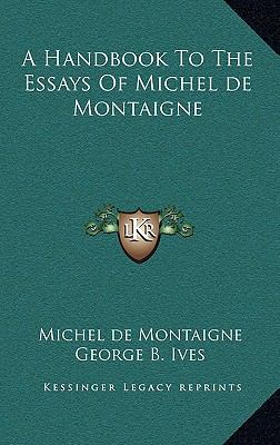 A Handbook To The Essays Of Michel de Montaigne 1163209201 Book Cover