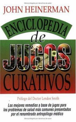 La Enciclopedia Heinerman de Jugos Que Curativos [Spanish] 0138478805 Book Cover