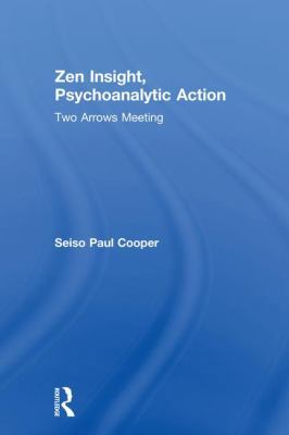 Zen Insight, Psychoanalytic Action: Two Arrows ... 1138614947 Book Cover