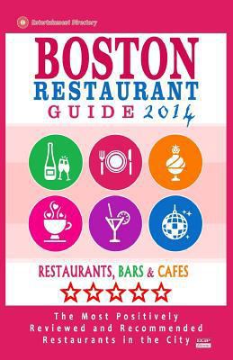 Boston Restaurant Guide 2014: Best Rated Restau... 150107542X Book Cover