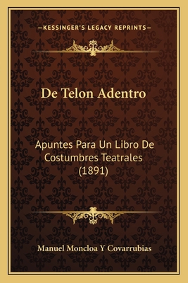 De Telon Adentro: Apuntes Para Un Libro De Cost... [Spanish] 1167424050 Book Cover