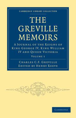 The Greville Memoirs - Volume 1 1108030114 Book Cover