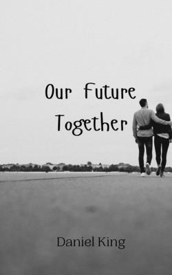 Our Future Together 9908008595 Book Cover