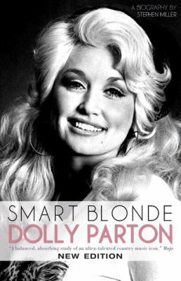 Smart Blonde: Dolly Parton: A Biography 146831212X Book Cover