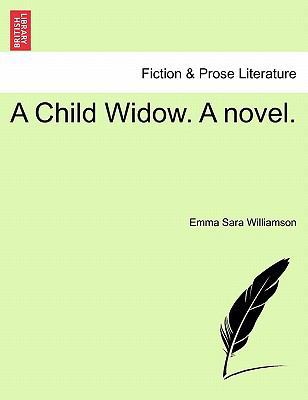 A Child Widow. a Novel. 1240900872 Book Cover