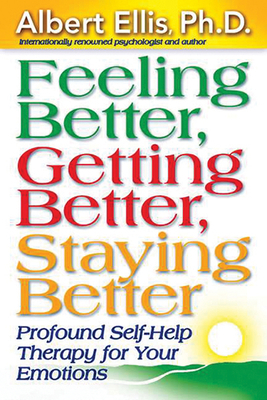 Feeling Better, Getting Better, Staying Better ... 1886230358 Book Cover