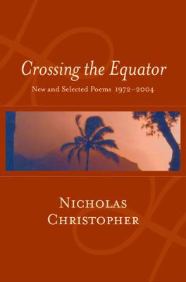 Crossing the Equator: New and Selected Poems 19... 0151010951 Book Cover