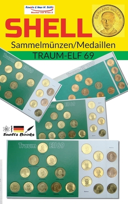 SHELL Sammelmünzen/Medaillen TRAUM-ELF 69: Die ... [German] 3756204839 Book Cover