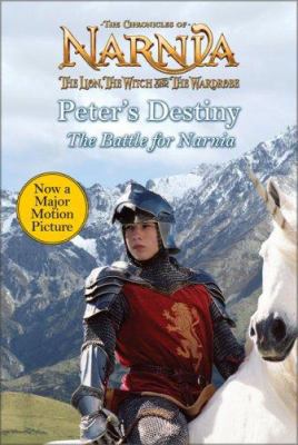 Peter's Destiny: The Battle for Narnia 0060852364 Book Cover