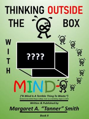 Hardcover Thinking Outside the Box with MIND-O : A Mind Is a Terrible Thing to Waste Book