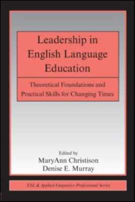 Leadership in English Language Education: Theor... 0805863117 Book Cover