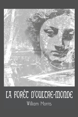 La Forêt d'Oultre-Monde [French] 1520332378 Book Cover