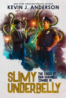 Slimy Underbelly: Dan Shamble, Zombie P.I. 1680570137 Book Cover