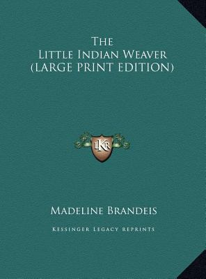 The Little Indian Weaver [Large Print] 1169844553 Book Cover