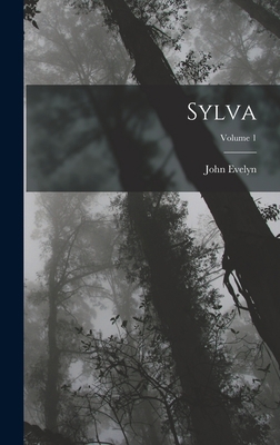 Sylva; Volume 1 1016376650 Book Cover